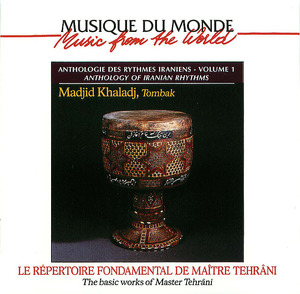 Madjid Khaladj ‎– Le Répertoire Fondamental De Maître Tehrâni  = The Basic Works Of Master Tehrâni