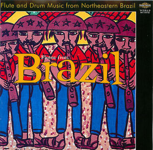 Flutes and Drum Music from Northeastern Brazil: Flutes from Brazil
