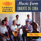 Music from Oriente de Cuba: The Son: The Valera Miranda Family