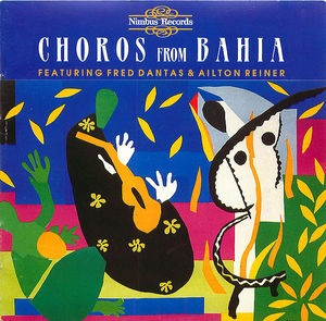 Choros from Bahia: Featuring Fred Dantas and Ailton Reiner