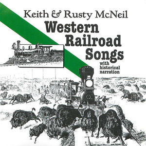 Western Railroad Songs, With Historical Narration, Disc 1
