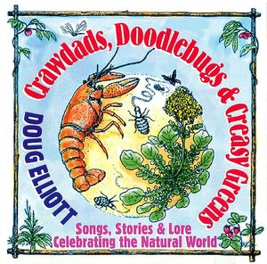 Crawdads, Doodlebugs & Creasy Greens: Songs, Stories & Lore Celebrating The Natural World