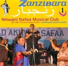 Zanzibara : Ikhawani Safaa Musical Club : 1905-2005/ Cent ans de taarab á Zanzibar