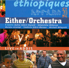 Éthiopiques, Vol. 20: Either/Orchestra: Live in Addis, Disc 1
