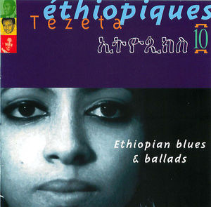 Éthiopiques, Vol. 10: Tezeta - Ethiopian Blues & Ballads