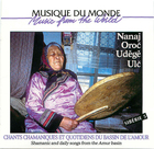 Chants Chaminques et Quotidiens Du Bassin De L'Amour: Nanaj, Oroč, Udēgē, Ulč: Sibérie 5