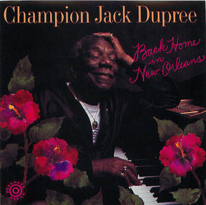 Champion Jack Dupree: Back Home in New Orleans