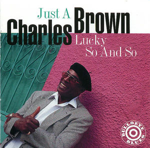 Charles Brown: Just A Lucky So and So