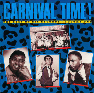 Carnival Time! The Best of Ric Records, Volume 1