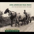 Afro-American Folk Music From Tate And Panola Counties, Mississippi