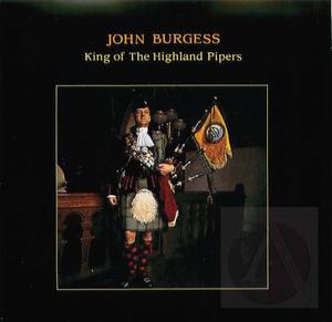 John Burgess: King of the Highland Pipers