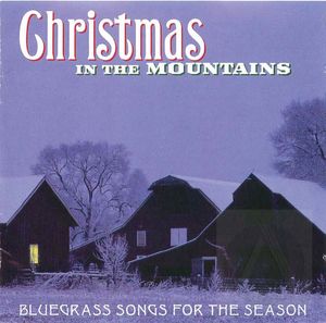 Christmas in the Mountains: Bluegrass Songs For The Season