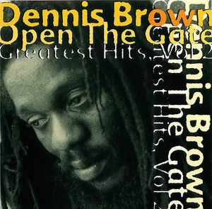 Dennis Brown: Open The Gates- Greatest Hits, Vol.2 Dennis Brown: Open The Gates- Greatest Hits, Vol.2