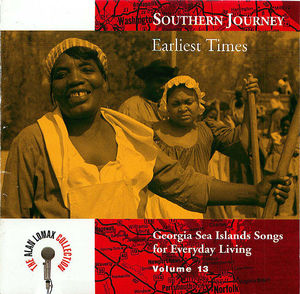 Southern Journey Vol. 13: Earliest Times - Georgia Sea Island Songs for Everyday Living