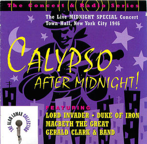 Calypso After Midnight!: The Live Midnight Special Concert, Town Hall, New York City, 1946