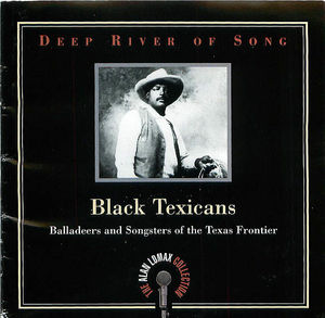 Deep River of Song- Black Texicans: Balladeers and Songsters of the Texas Frontier