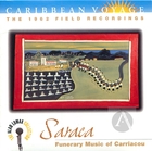 Caribbean Voyage: Saraca- Funerary Music Of Carriacou