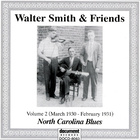 Walter Smith & Friends, Vol. 2, March 1930 - February 1931: North Carolina Blues
