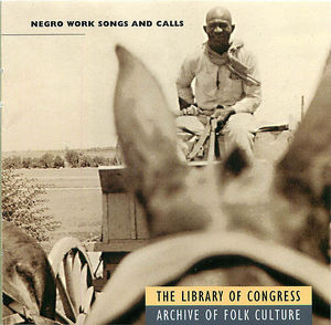Negro Work Songs and Calls
