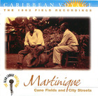 Carribean Voyage: Martinique - Cane Fields and City Streets