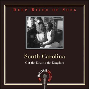 Deep River of Song: South Carolina-Got the Keys to the Kingdom
