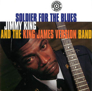 Jimmy King and The King James Version Band: Soldier for the Blues
