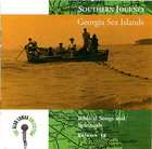Southern Journey Vol. 12:  Georgia Islands: Biblical Songs and Spirituals