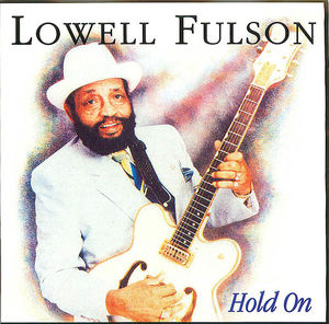 Lowell Fulson: Hold On