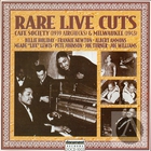 Rare Live Cuts: Cafe Society (1939 Airchecks) & Milwaukee (1943)