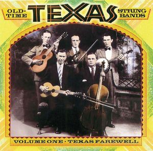 Old-Time Texas String Bands, Volume One: Texas Farewell