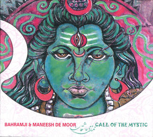 Bahramji & Maneesh De Moor : Call of the Mystic