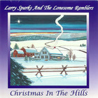 Larry Sparks and The Lonesome Ramblers: Christmas in the Hills