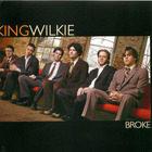 King Wilkie: Broke