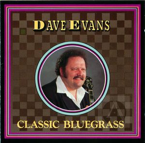 Dave Evans: Classic Bluegrass