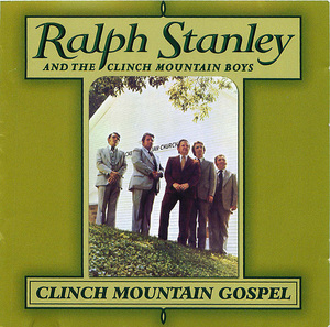 Ralph Stanley and the Clinch Mountain Boys: Clinch Mountain Gospel