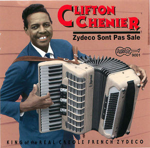 Clifton Chenier: Zydeco Sont Pas Sale