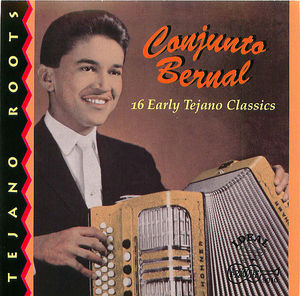 Conjunto Bernal: 16 Early Tejano Classics