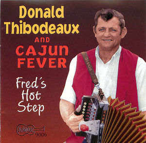Donald Thibodeaux and Cajun Fever: Fred's Hot Step