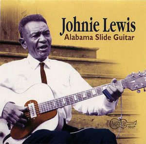 Johnie Lewis: Alabama Slide Guitar