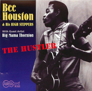 Bee Houston & His HighSteppers: The Hustler