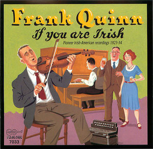 Frank Quinn- If you are Irish: Pioneer Irish-American Recordings 1923-34