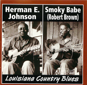 Smoky Babe/ Herman E. Johnson: Louisiana Country Blues