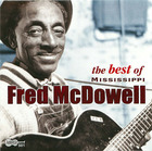 The Best of Mississippi Fred McDowell