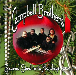 The Campbell Brothers: Sacred Steel for the Holidays