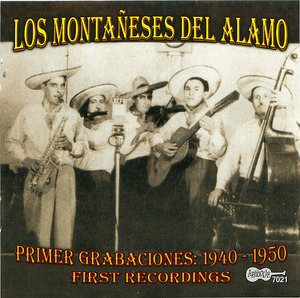 Los Montañeses del Alamo: First Recordings, 1940-1950