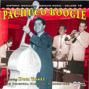 Historic Mexican-American Music, Vol. 10: Pachuco Boogie