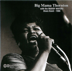 Big Mama Thornton with the Muddy Waters Blues Band - 1966