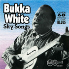 Bukka White: Sky Songs