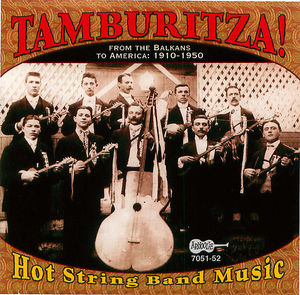 Tamburitza! - Hot String Band Music From The Balkans To America: 1910-1950 (CD 2)