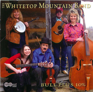 The Whitetop Mountain Band: Bull Plus 10 %